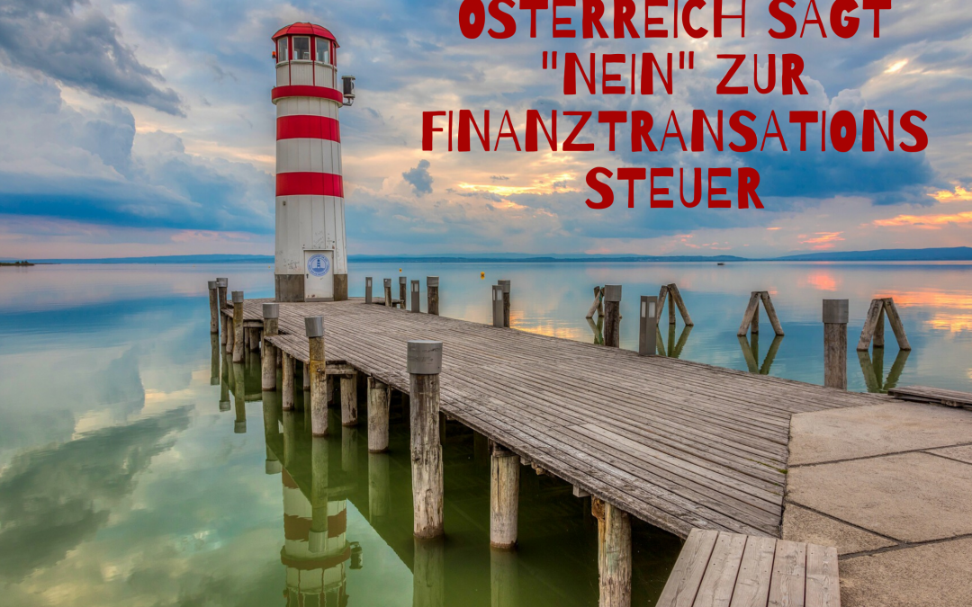 Österreich sagt „NEIN“ zur Finanztransaktionssteuer!