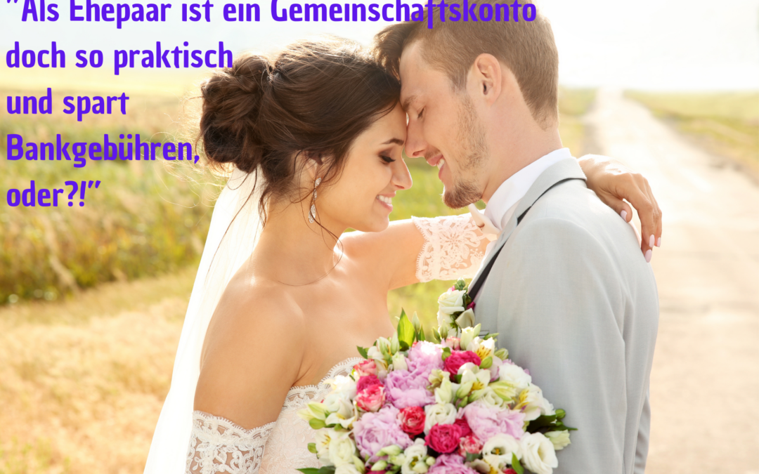 Das Gemeinschaftskonto für Verheiratete: Fortschritt oder Rückschritt?