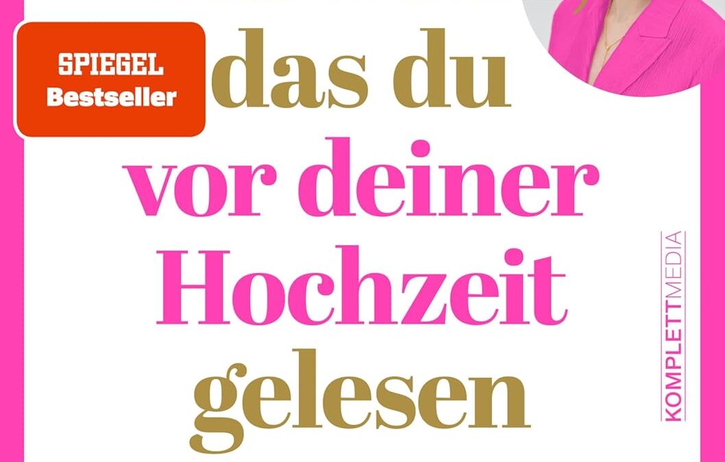 An alle Frauen, die kürzlich einen Heiratsantrag erhalten haben: Lesen Sie vor dem Ja-Wort dieses Buch.
