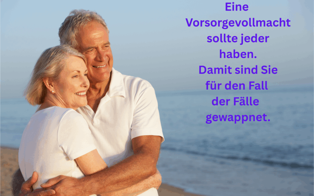 Vorsorgevollmacht: wer sie braucht und warum sie wichtig ist.